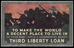 To make the world a decent place to live in, do your part - buy U.S. government bonds Third Liberty Loan
