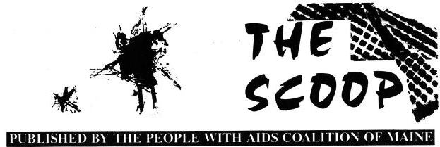 Scoop / the People with AIDS Coalition of Maine (1990-1995)