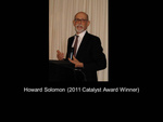Howard Solomon (2011 Catalyst Award Winner)