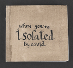 when you are ISOLATED by covid by Solange Kellermann