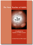 The New Teacher of Adults: A Handbook for Teachers of Adult Learners by Michael Brady and Allen Lampert