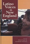 Latino Voices in New England by David Carey Jr and Robert Atkinson