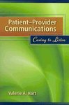 Patient-Provider Communications: Caring to Listen by Valerie A. Hart