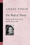 The Body of Poetry: Essays on Women, Form, and the Poetic Self