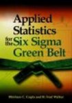 Applied Statistics for the Six Sigma Green Belt by Bhisham C. Gupta and Harvey Fred Walker