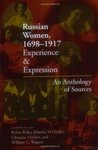 Russian Women, 1698-1917: Experience and Expression, an Anthology of Sources