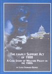 The Family Support Act of 1988: A Case Study of Welfare Policy in the 1980s