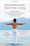 Muscular Retraining for Pain-Free Living by Craig L. Williamson