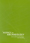 Agency in Archaeology by Marcia-Anne Dobres PhD and John E. Robb