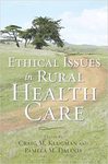 Building Bioethics Networks in Rural States: Blessings and Barriers [Book Chapter] by Julien Murphy PhD and Frank Chessa PhD