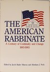 The American Rabbinate : a Century of Continuity and Change, 1883-1983 by Abraham J. Peck PhD and Jacob Rader Marcus