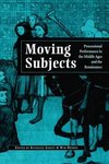 Moving Subjects: Processional Performance in the Middle Ages and the Renaissance