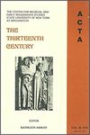 ACTA III: The Thirteenth Century by Kathleen M. Ashley PhD