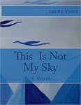 This is Not My Sky: A Novel by Laima Sruoginis MFA