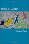 The Way Life Should Be: Essays About People Who Live Their Dreams