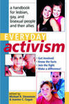 Everyday activism:  A handbook for lesbian, gay, & bisexual people and their allies