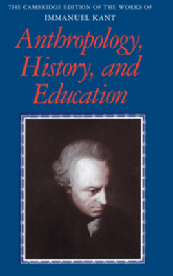 "Immanuel Kant, Anthropology, History, And Education" By Robert B ...