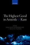 ‘The End of All Human Action’/’The Final Object of All My Conduct’: Aristotle and Kant on the Highest Good by Robert B. Louden PhD