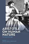 Aristotle on Human Nature The Animal with Logos by Joseph Arel PhD and Gregory Kirk PhD