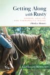 Getting Along With Rusty by Lasell Jaretzki Bartlett MSW