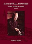 A Man for All Branches - Judge Frank M. Coffin of Maine by Richard J. Maiman