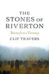 The Stones of Riverton by Clif Travers MFA