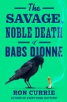 The Savage, Noble Death of Babs Dionne