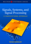 Signals, Systems, and Signal Processing: A Computational Approach by Melania Jankowski PhD