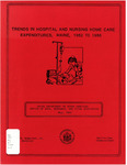 Trends in Hospital and Nursing Home Care Expenditures, Maine, 1982 to 1986 by Maine Department of Human Services