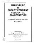 Maine Guide to Energy Efficient Residential Construction : A Manual of Accepted Practices
