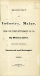 History of Industry, Maine : From the First Settlement in 1791 by William Allen
