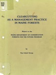 Clearcutting As A Management Practice in Maine Forests by Irland Group