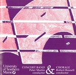 University of Southern Maine Concert Band & Chorale by Peter Martin and Robert Russell