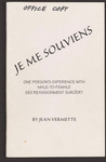 Je Me Souviens: One Person's Experience with Male-to-Female Sex Reassignment Surgery by Jean Vermette