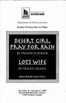 Student Written One Act Plays: Desert Girl, Pray for Rain and Lot's Wife Program